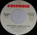 7inch Vinyl Single - Johnny Mathis & Deniece Williams - You're All I Need To Get By