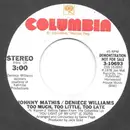 7inch Vinyl Single - Johnny Mathis & Deniece Williams - Too Much, Too Little, Too Late