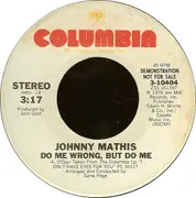 7inch Vinyl Single - Johnny Mathis - Do Me Wrong, But Do Me