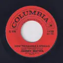 7inch Vinyl Single - Johnny Mathis - How To Handle A Woman / While You're Young