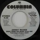 7inch Vinyl Single - Johnny Mathis - Right From The Heart (From ABC Television's Ryan's Hope)