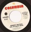 7inch Vinyl Single - Johnny Mathis - Sail On White Moon