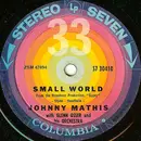 7inch Vinyl Single - Johnny Mathis - Small World