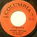 7inch Vinyl Single - Johnny Mathis - Someone / Very Much In Love