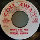 7inch Vinyl Single - Johnny Mathis - There You Are / Wasn't The Summer Short?