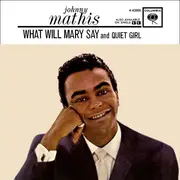 7inch Vinyl Single - Johnny Mathis - What Will Mary Say / Quiet Girl