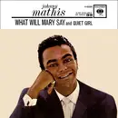 7inch Vinyl Single - Johnny Mathis - What Will Mary Say / Quiet Girl