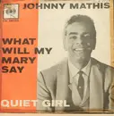 7inch Vinyl Single - Johnny Mathis - What Will Mary Say