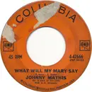 7inch Vinyl Single - Johnny Mathis - What Will My Mary Say
