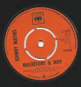 7inch Vinyl Single - Johnny Mathis - Wherefore & Why - Company Sleeve
