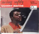 LP - Johnny Mathis With Percy Faith & His Orchestra - Swing Softly