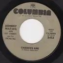 7inch Vinyl Single - Johnny Mathis With Ray Conniff's Orchestra - Chances Are