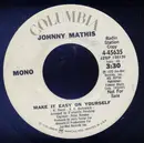 7inch Vinyl Single - Johnny Mathis - Make It Easy On Yourself