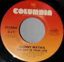 7inch Vinyl Single - Johnny Mathis - One Day In Your Life