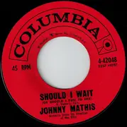 7inch Vinyl Single - Johnny Mathis - Laurie, My Love / Should I Wait
