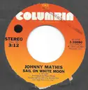 7inch Vinyl Single - Johnny Mathis - Sail On White Moon