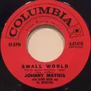 7inch Vinyl Single - Johnny Mathis - Small World / You Are Everything To Me