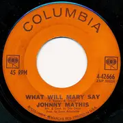 7inch Vinyl Single - Johnny Mathis - What Will Mary Say / Quiet Girl