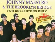 Johnny Maestro & The Brooklyn Bridge - For Collectors Only