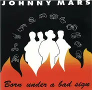 Johnny Mars - Born Under A Bad Sign