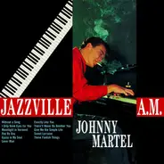 Johnny Martel - Jazzville 4 A.M.