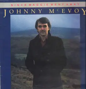 Johnny McEvoy - Since Maggie Went Away
