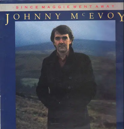 Johnny McEvoy - Since Maggie Went Away