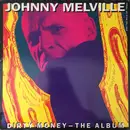 LP - Johnny Melville And The Rule Of Three - Dirty Money - The Album