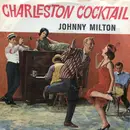 7inch Vinyl Single - Johnny Milton - Charleston Cocktail No. 2