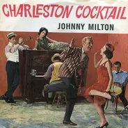 Johnny Milton - Charleston Cocktail No. 2