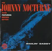 Johnny Nocturne Band - Wailin' Daddy