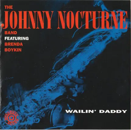 Johnny Nocturne Band Featuring Brenda Boykin - Wailin' Daddy