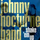 CD - Johnny Nocturne Band - Shake 'Em Up