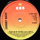 7inch Vinyl Single - Johnny Nash - Tears On My Pillow (I Can't Take It)