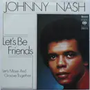 7inch Vinyl Single - Johnny Nash - Let's Be Friends / Let's Move And Groove Together