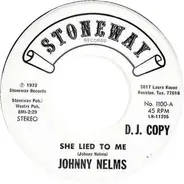 Johnny Nelms - She Lied To Me