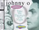CD Single - Johnny O - Take Me Through the Night
