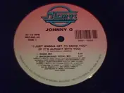 Johnny O. - I Just Wanna Get To Know You (If It's Alright With You)/Don't Go Away