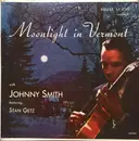 LP - Johnny Smith Quintet Featuring Stan Getz - Moonlight In Vermont
