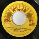 7inch Vinyl Single - Johnny Soul - Almost Called Your Name