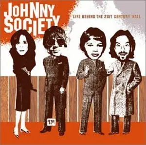 Johnny Society - Life Behind the 21st Century Wall