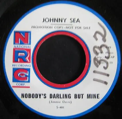 Johnny Sea - Nobody's Darling But Mine / My Time To Cry