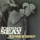 CD - Johnny Seay - Blue Moon Of Kentucky