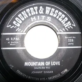 Johnny Singer - Mountain Of Love / No Letter Today