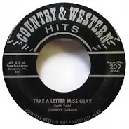 Johnny Singer - Take A Letter Miss Gray / Gone