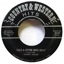 Johnny Singer - Take A Letter Miss Gray / Gone