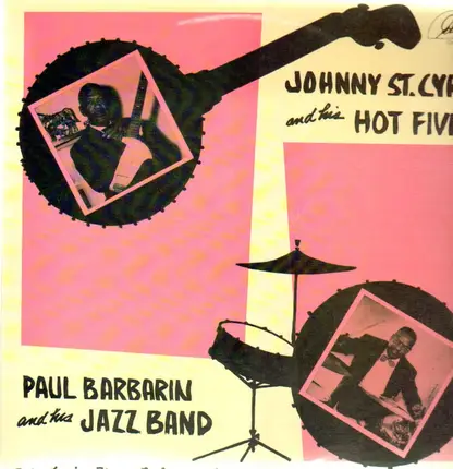 Johnny St. Cyr / Paul Barbarin - Johnny St. Cyr and his Hot Five / Paul Barbarin and his Jazz Band