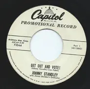 Johnny Standley - Get Out And Vote !
