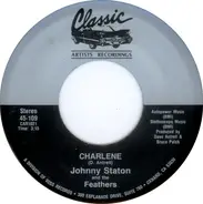 Johnny Staton And The Feathers - Charlene / Irene My Darling