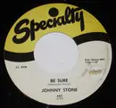 7inch Vinyl Single - Johnny Stone - Be Sure / Mirror, Mirror